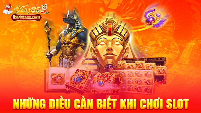 Những Điều Cần Biết Khi Chơi Slot Tại Hay88 – Bí Quyết Giữ Trọn Cảm Hứng